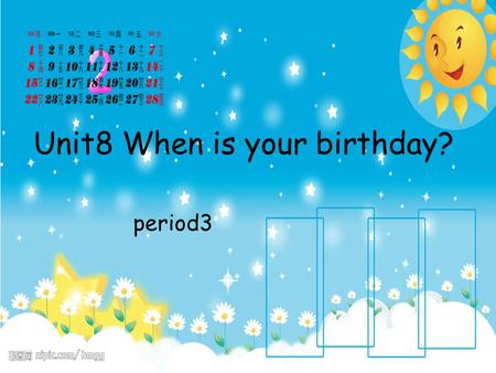 Unit8 When is your birthday?
