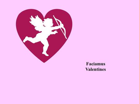 Faciamus Valentines So, how do we make a passive periphrastic?