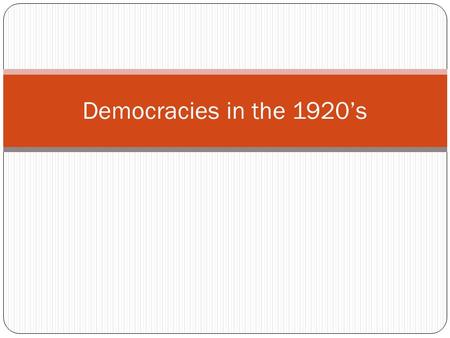 Democracies in the 1920’s. Weimar Republic A. The Social Democratic Party (S.P.D.) took control of the government on November 9, 1918 1. Kaiser Wilhelm.