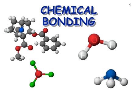 1 CHEMICAL BONDING Cocaine. 2 Chemical Bonding Problems and questions — How is a molecule or polyatomic ion held together? Why are atoms distributed at.
