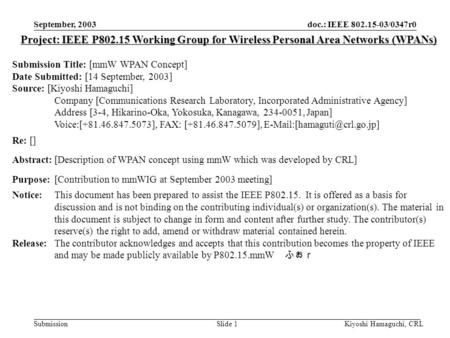 Doc.: IEEE 802.15-03/0347r0 Submission September, 2003 Kiyoshi Hamaguchi, CRLSlide 1 Project: IEEE P802.15 Working Group for Wireless Personal Area Networks.