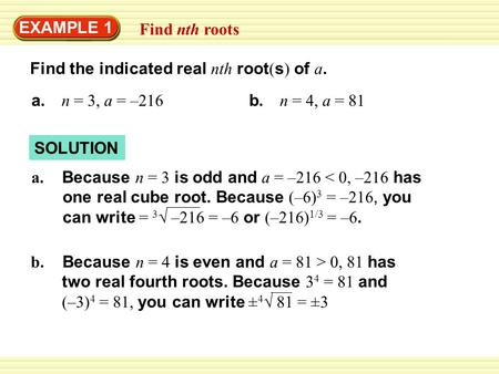 EXAMPLE 1 Find nth roots Find the indicated real nth root(s) of a.