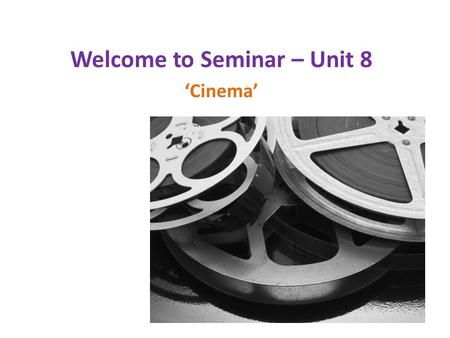 Welcome to Seminar – Unit 8 ‘Cinema’. DQ 1: Watch the 20-minute short film “Plastic Bag.” As you watch, evaluate how the film demonstrates elements from.