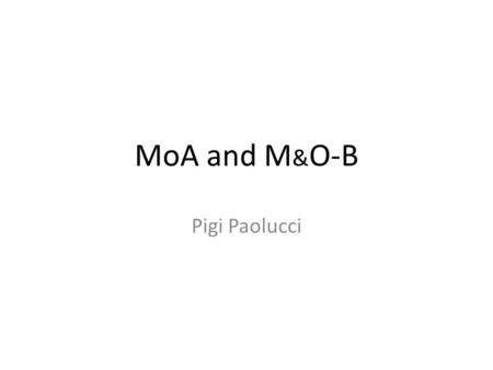 MoA and M & O-B Pigi Paolucci. Introduction The RPC endcap and barrel project were merged in an unique project in the 2009 and so we don’t have a long.