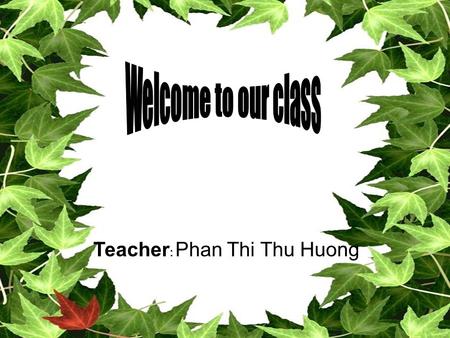Teacher : Phan Thi Thu Huong What do you usually do after school ? After school activities Skip rope Play badminton Do the homework Watch TV Play soccer.