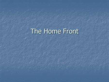 The Home Front. I. Draft A. 1940-1946 B. Over 10 million men.