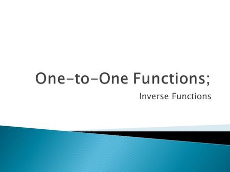 Inverse Functions.  Inverse Functions Domain and Ranges swap places.  Examples: 1. Given ElementsGiven Elements 2. Given ordered pairs 3. Given a graphGiven.