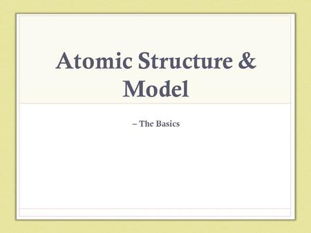 Atomic Structure & Model
