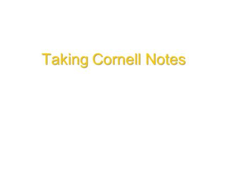 Taking Cornell Notes. What do Cornell Notes Look Like?