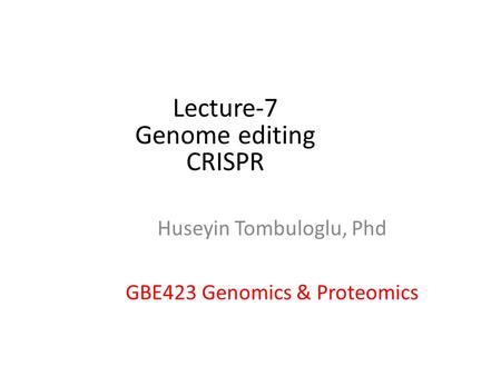Lecture-7 Genome editing CRISPR