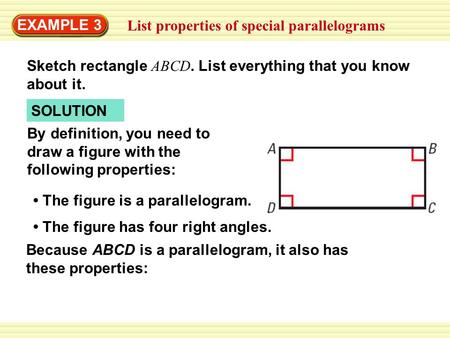 EXAMPLE 3 List properties of special parallelograms