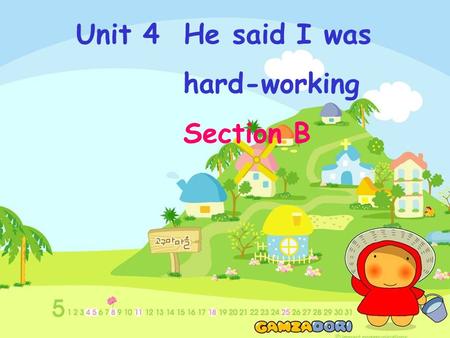 1 Unit 4 He said I was hard-working Section B 2 3a Read Alan’s letter to his grandmother. Find Alan’s report card in activity 2b on page 29. Dear grandma,