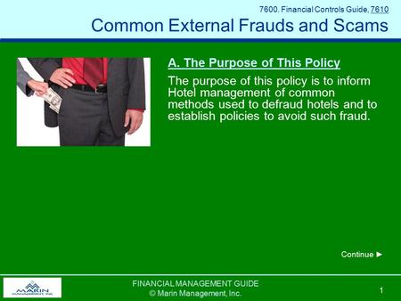 FINANCIAL MANAGEMENT GUIDE © Marin Management, Inc. 1 A. The Purpose of This Policy The purpose of this policy is to inform Hotel management of common.