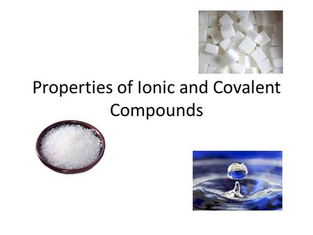 Properties of Ionic and Covalent Compounds