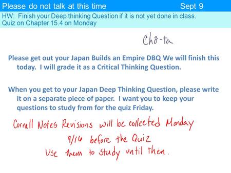 Please do not talk at this timeSept 9 HW: Finish your Deep thinking Question if it is not yet done in class. Quiz on Chapter 15.4 on Monday Please get.