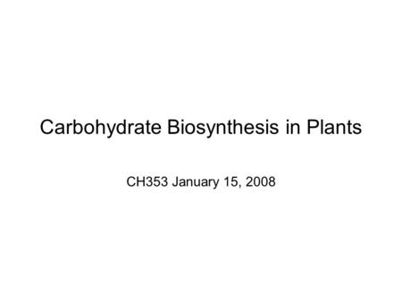 Carbohydrate Biosynthesis in Plants