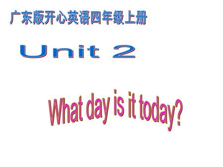 SUNMONTUEWEDTHUFRISAT 2 4 6 17 22 星期日 What day is it today? It’s Sunday.