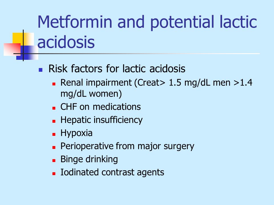 lactic acidosis,lacticacidosis men or >50 mg/dl womenmetformin and potential lactic acidosis