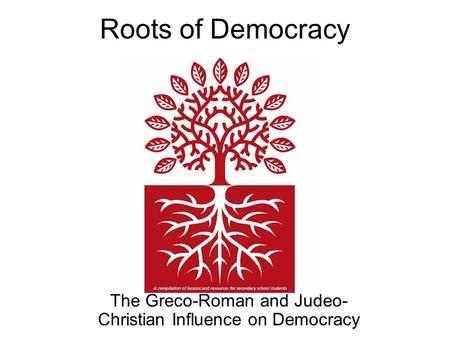 The Greco-Roman and Judeo-Christian Influence on Democracy