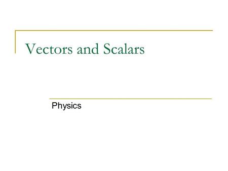 Vectors and Scalars Physics.