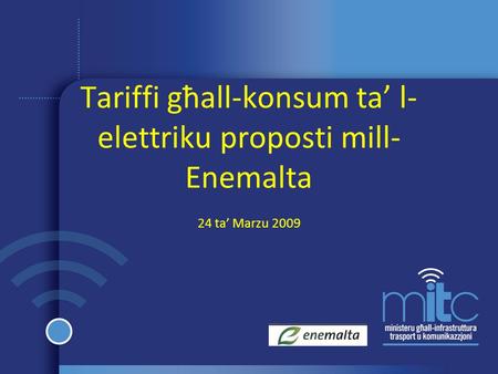 Tariffi għall-konsum ta’ l- elettriku proposti mill- Enemalta 24 ta’ Marzu 2009.