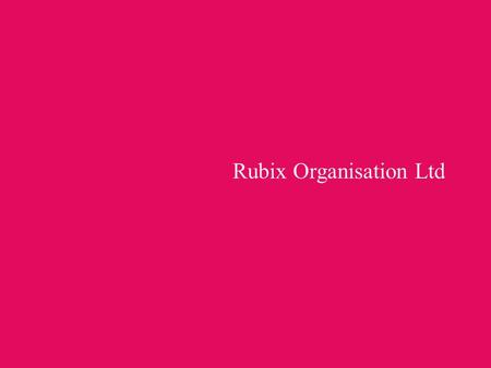 Rubix Organisation Ltd. About Rubix Organisation Ltd Rubix Organisation Ltd was formed in 2012 and has since become one of London’s fastest growing Direct.