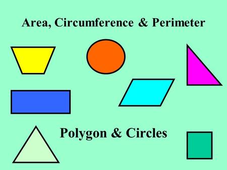 Area, Circumference & Perimeter