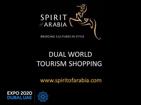 DUAL WORLD TOURISM SHOPPING www.spiritofarabia.com.