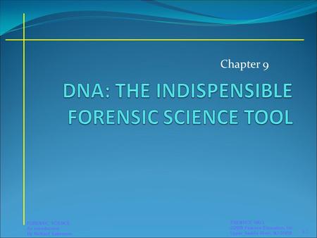 9-1 PRENTICE HALL ©2008 Pearson Education, Inc. Upper Saddle River, NJ 07458 FORENSIC SCIENCE An Introduction By Richard Saferstein Chapter 9.