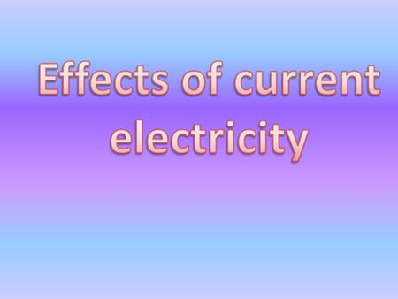 Effects of current electricity