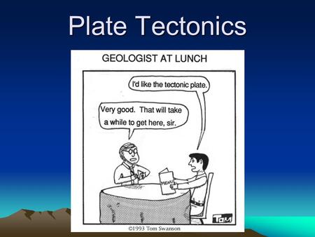 Plate Tectonics. What is Plate Tectonics? The Earth’s crust and upper mantle are broken into sections called plates. Plates move around on top of the.