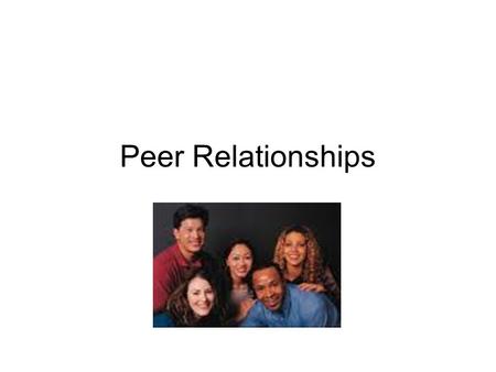 Peer Relationships.