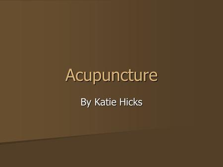 Acupuncture By Katie Hicks.