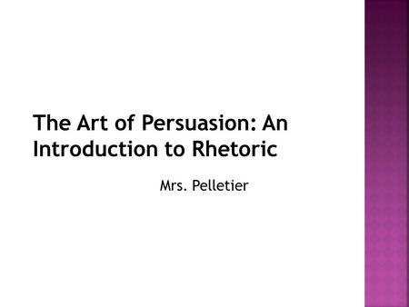 Mrs. Pelletier.  verbal and non-verbal messages  more or less intentionally influence social attitudes, values, beliefs, and actions.