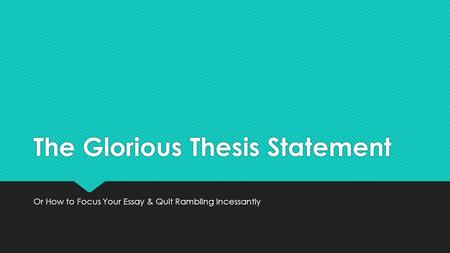 The Glorious Thesis Statement