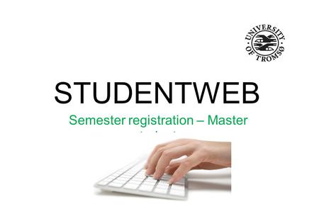 STUDENTWEB Semester registration – Master students.