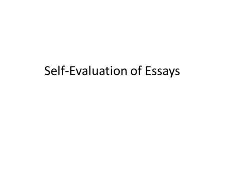 Self-Evaluation of Essays. Highlighters - DBQ Green – Thesis Pink – Additional Document/Voice Blue – Groupings Orange – Evidence – using to prove your.