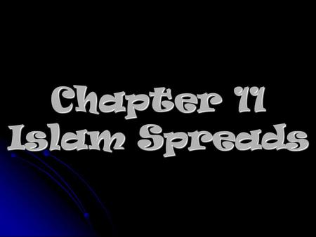 Chapter 11 Islam Spreads.