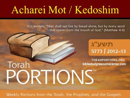 Acharei Mot / Kedoshim biblestudyresourcecenter.com.