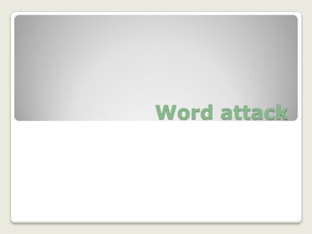 Word attack. Selection of word First two-three words will be selected by the teacher and rest will be selected by the learners from each chapter Example.