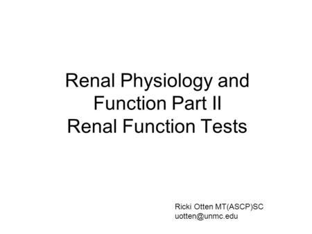 Renal Physiology and Function Part II Renal Function Tests