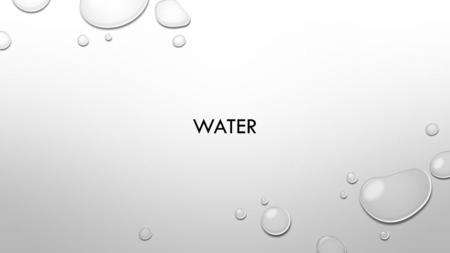 WATER.