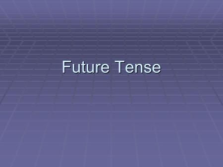 Future Tense. Contrasting ‘will’ and future continuous.