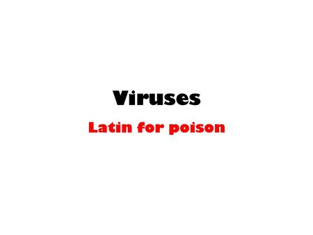 Viruses Latin for poison. I. What is a Virus? A. Viruses are particles of nucleic acid (DNA or RNA single stranded or double stranded), encased in a protein.