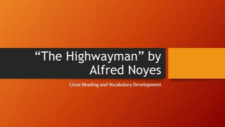 “The Highwayman” by Alfred Noyes