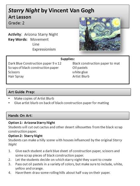 Starry Night by Vincent Van Gogh Art Lesson Grade: 2 Activity: Arizona Starry Night Key Words: Movement Line Expressionism Supplies: Dark Blue Construction.