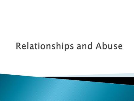 Relationships and Abuse