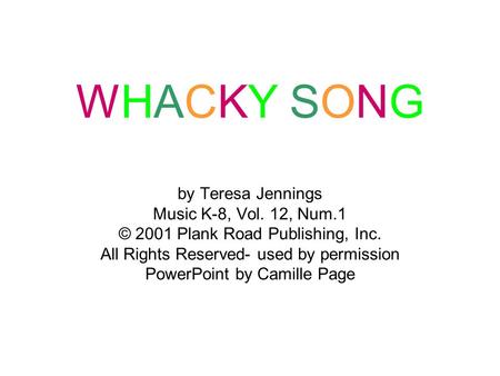 WHACKY SONG by Teresa Jennings Music K-8, Vol. 12, Num