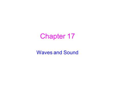Chapter 17 Waves and Sound.