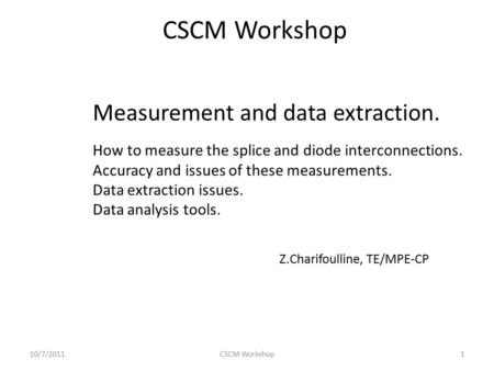 Measurement and data extraction. How to measure the splice and diode interconnections. Accuracy and issues of these measurements. Data extraction issues.